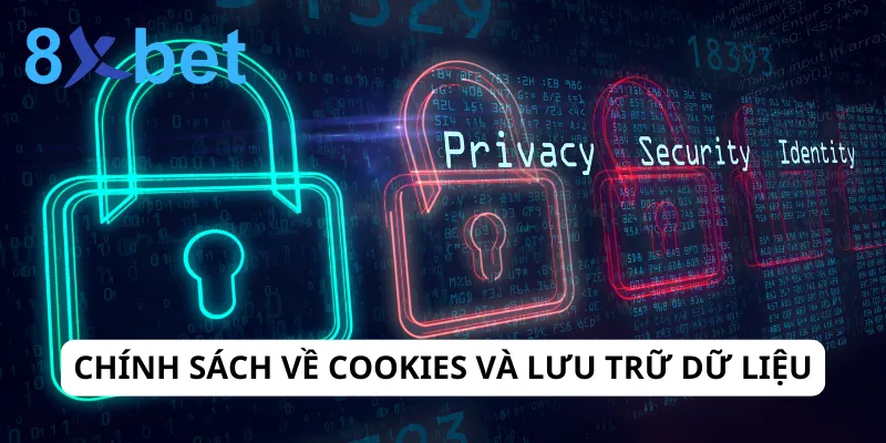 Chính sách bảo mật 8xbet 8xbet có chính sách rõ ràng về thu thập Cookies và lưu trữ dữ liệu